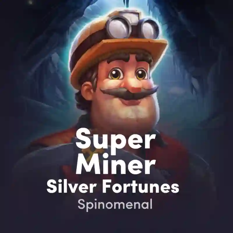 Super Miner – Silver Fortunes